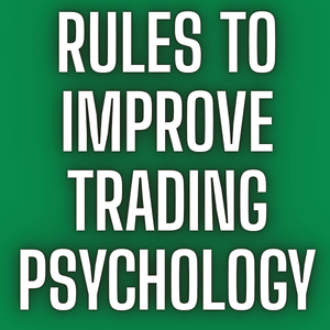 Follow These Rules To Improve Trading Psychology