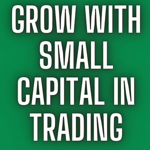 How To Grow With Low Capital In Trading